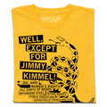 Don't Tread On Me Except For Jimmy Kimmel - Adult & Kids T-Shirts, Sweatshirts & Hoodies apparel design preview 1