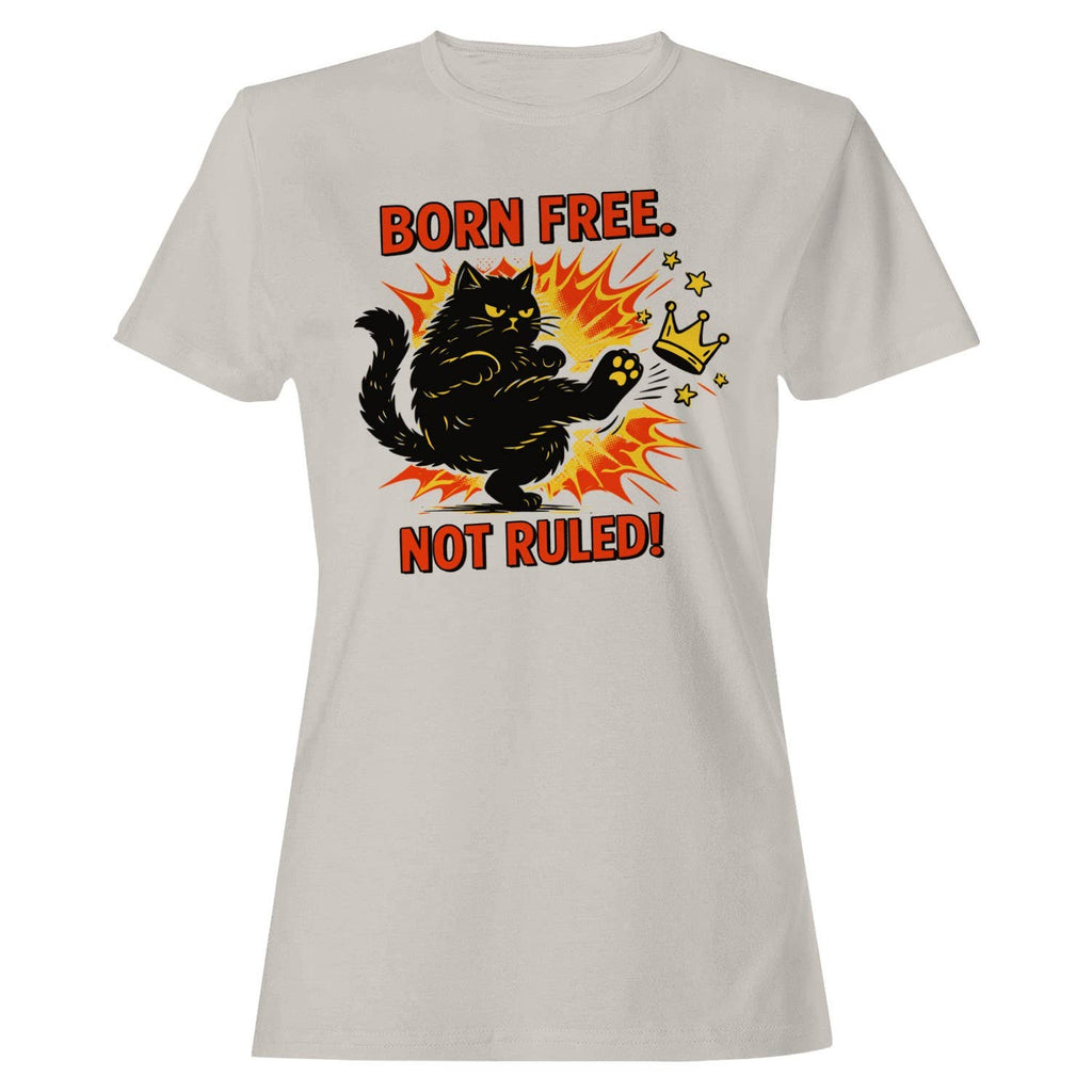 Born Free Not Ruled Women's - Adult & Kids T-Shirts, Sweatshirts & Hoodies apparel design preview 1
