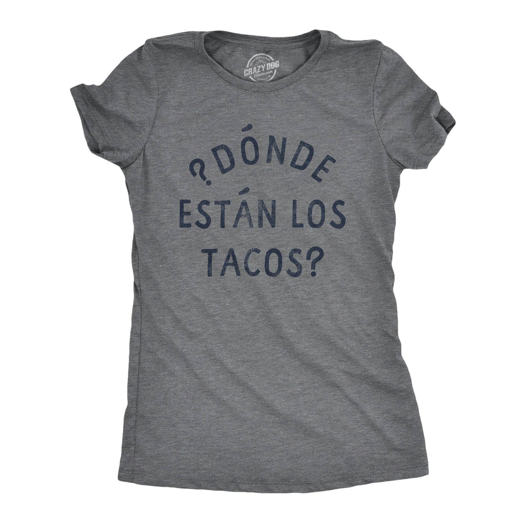Donde Estan Los Tacos Women's - Adult & Kids T-Shirts, Sweatshirts & Hoodies apparel design preview 1
