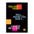 You Got This Greeting Card - Adult & Kids T-Shirts, Sweatshirts & Hoodies apparel design preview 1