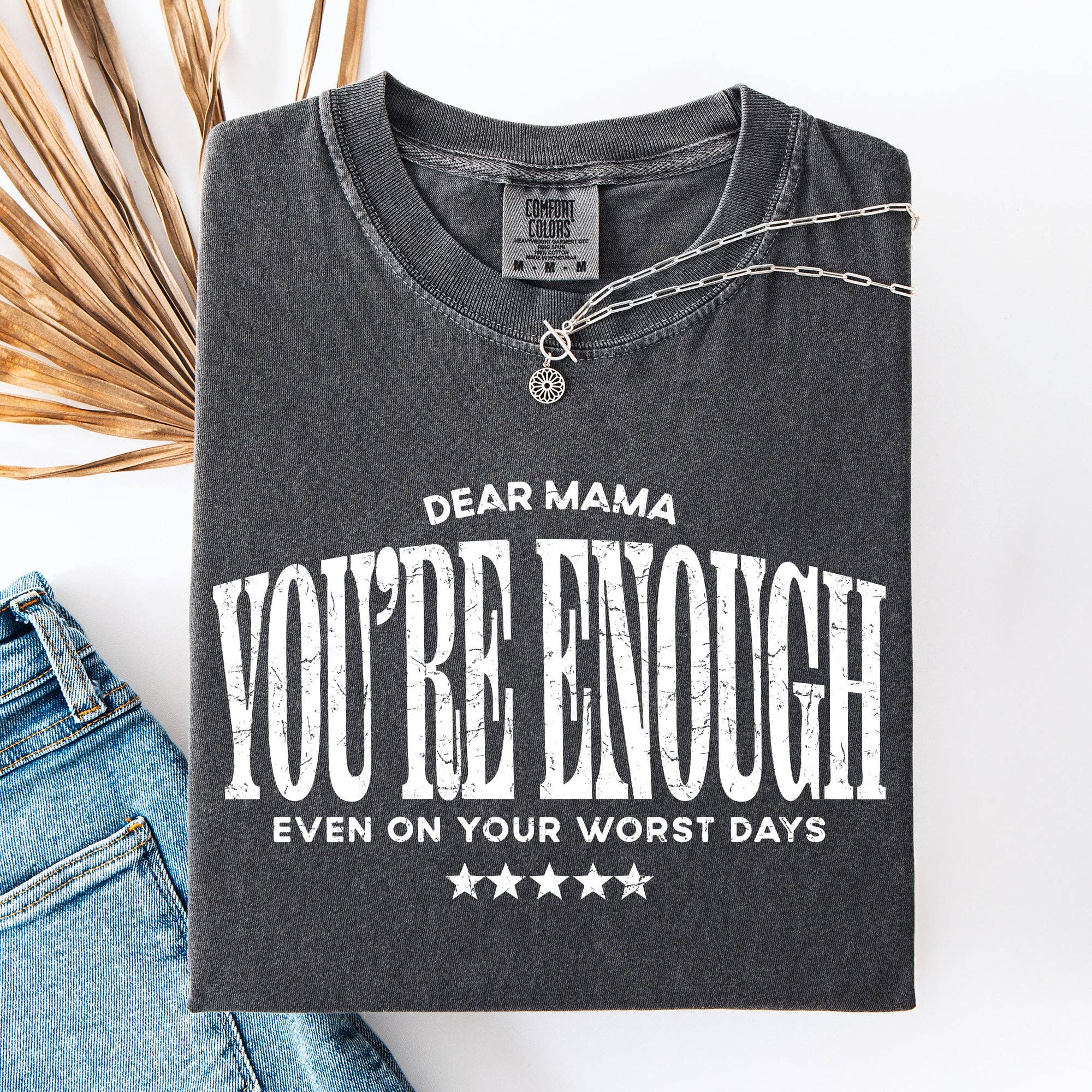 Dear Mama, You're Enough, Positivity, Mother's Day - Adult & Kids T-Shirts, Sweatshirts & Hoodies apparel design preview 1