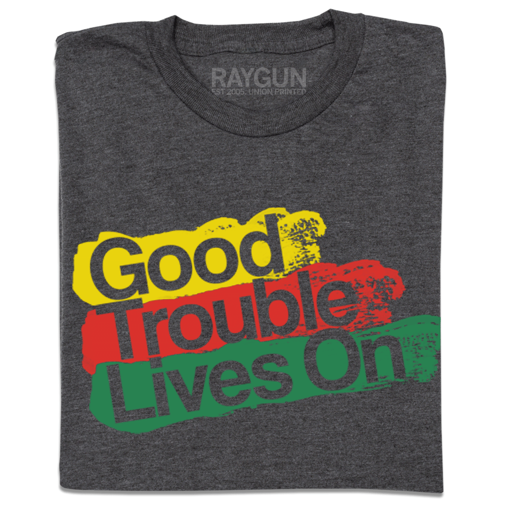 Good Trouble Lives On - Adult & Kids T-Shirts, Sweatshirts & Hoodies apparel design preview 1