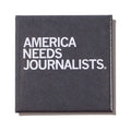 America Needs Journalists Metal Magnet - Adult & Kids T-Shirts, Sweatshirts & Hoodies apparel design preview 1