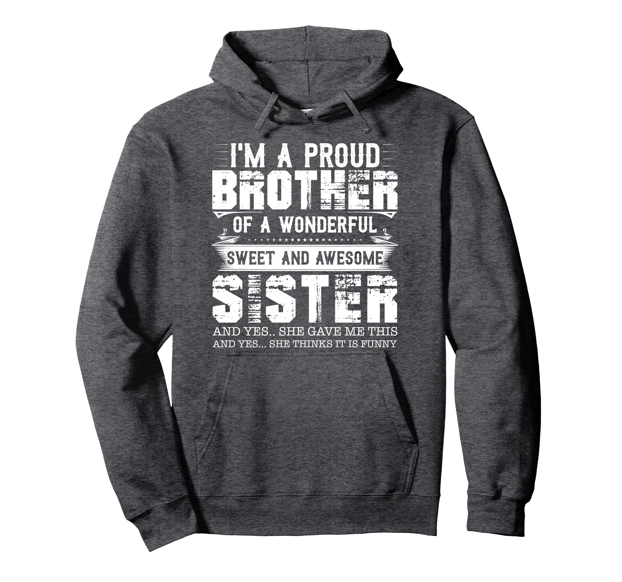 Im Proud Brother Wonderful Sweet And Hoodie - Trendy Graphic for Adults - T-Shirt, Sweatshirt, Hoodie