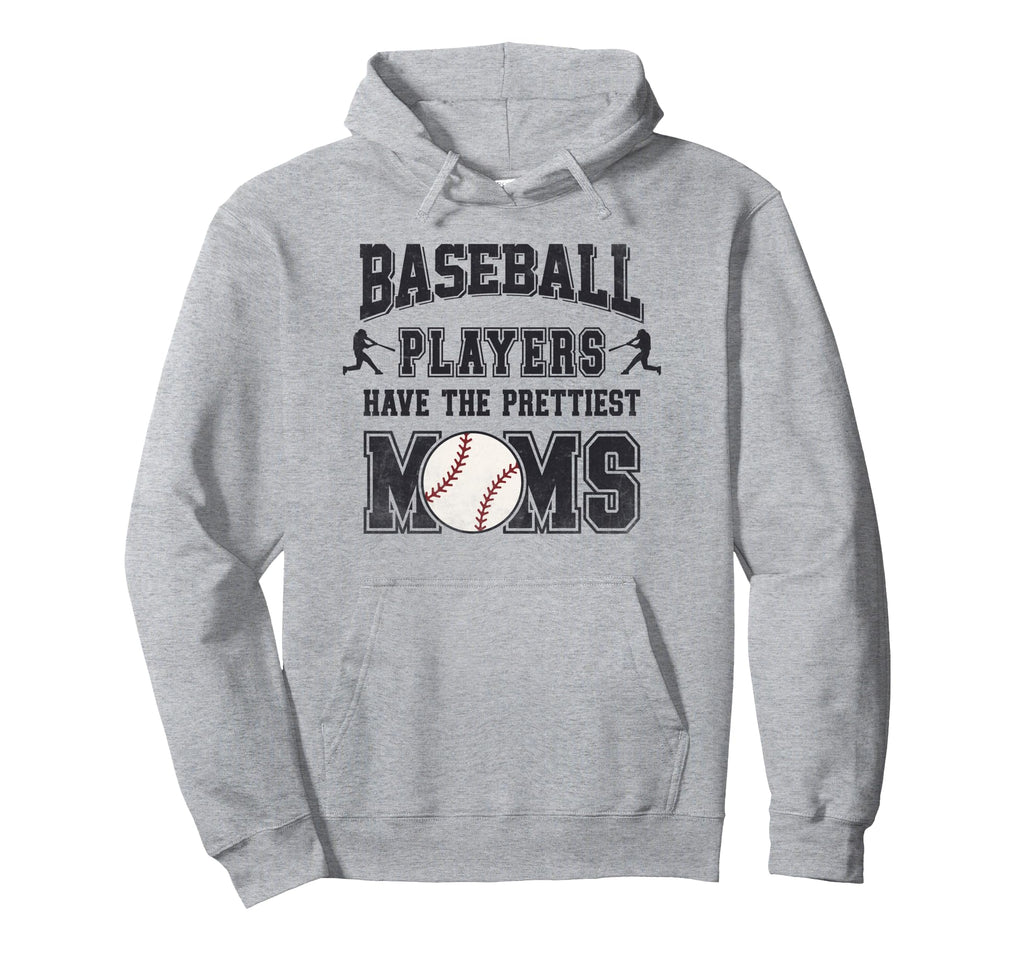 Baseball Players Have Prettiest Moms Hoodie - Minimalist Print Men Women - T-Shirt, Sweatshirt, Hoodie