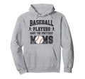 Baseball Players Have Prettiest Moms Hoodie - Minimalist Print Men Women - T-Shirt, Sweatshirt, Hoodie