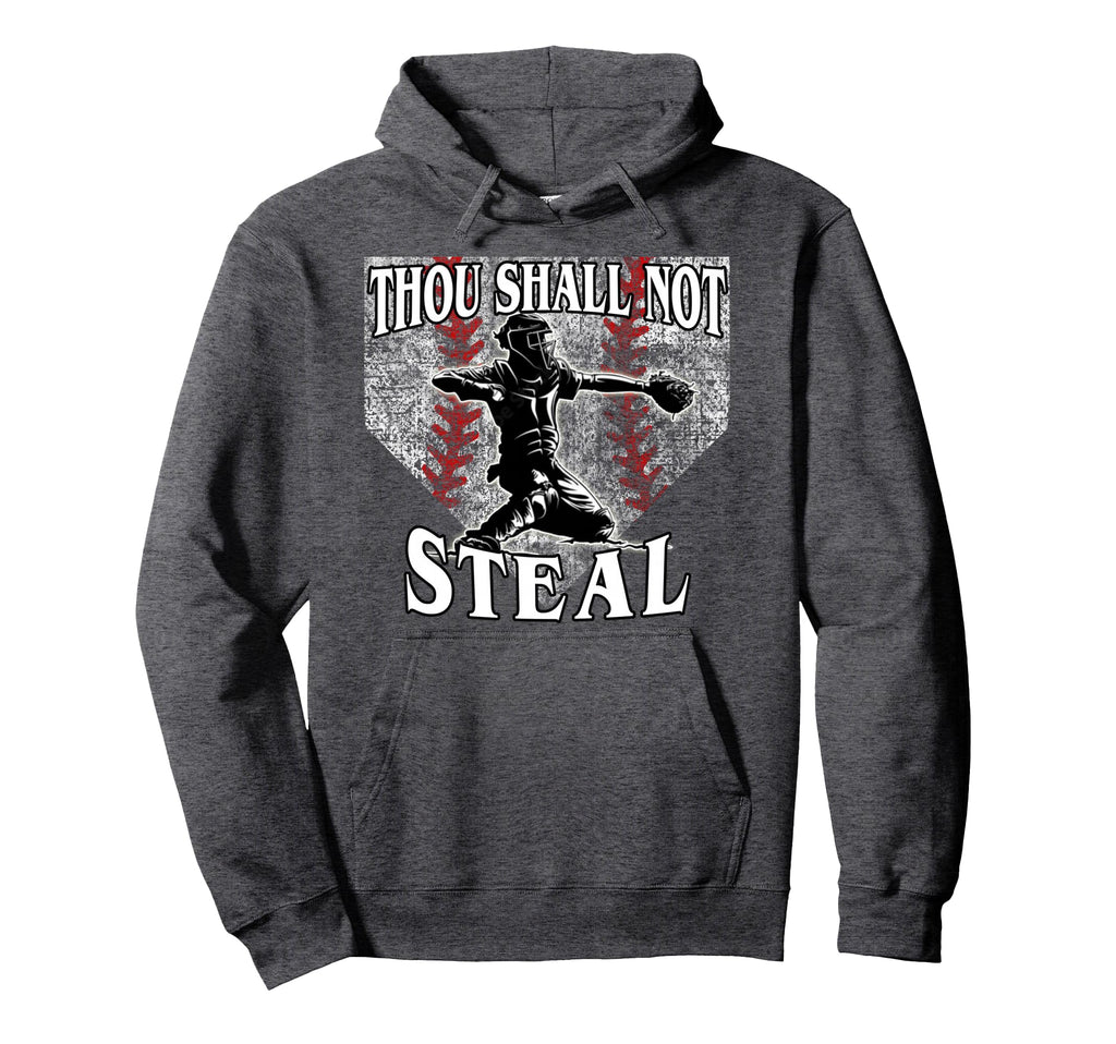 Catcher Thou Shall Not Steal Baseball Hoodie - Fun Novelty Design Men Women - T-Shirt, Sweatshirt, Hoodie