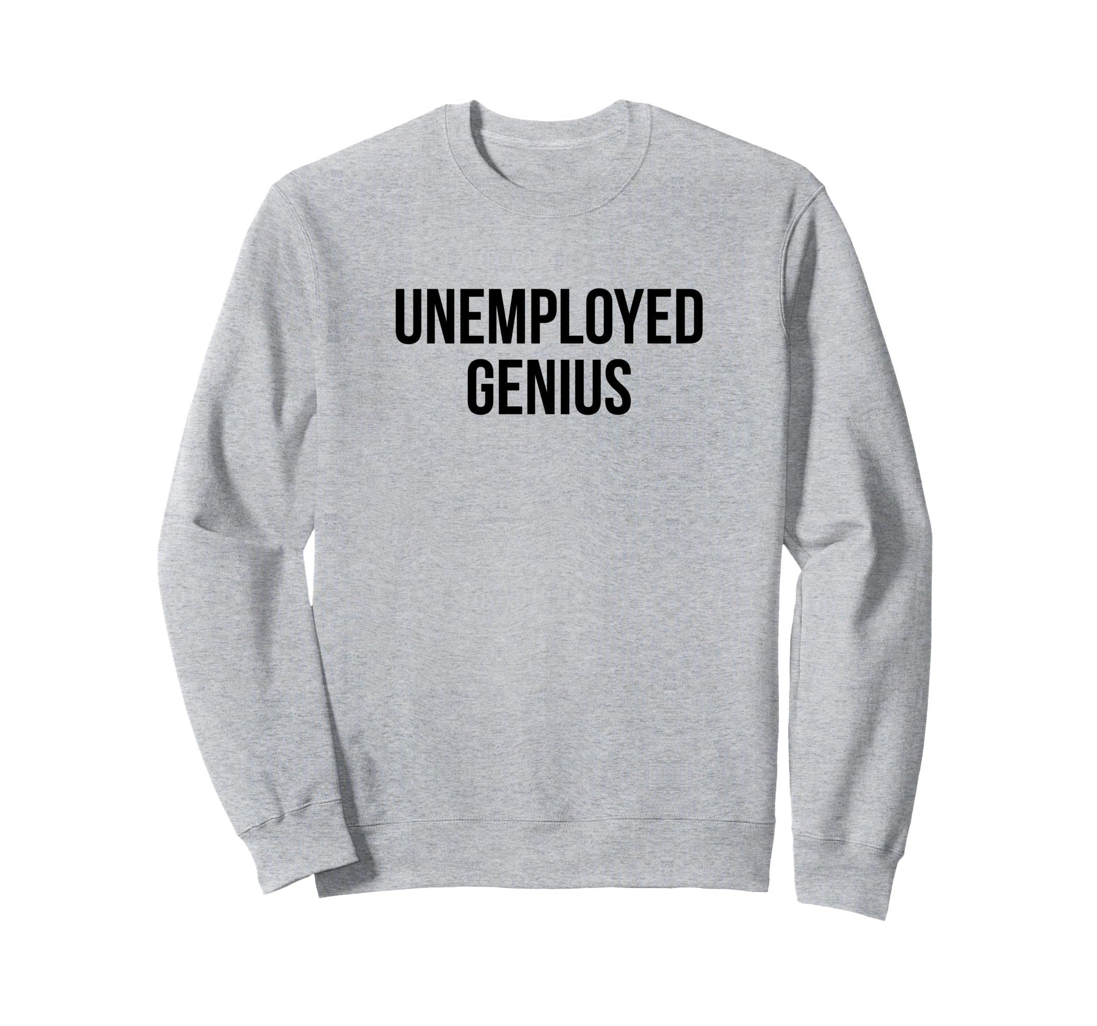 Unemployed Genius Funny Y2K Aesthetic Sweatshirt - Trendy Graphic Unisex - T-Shirt, Sweatshirt, Hoodie