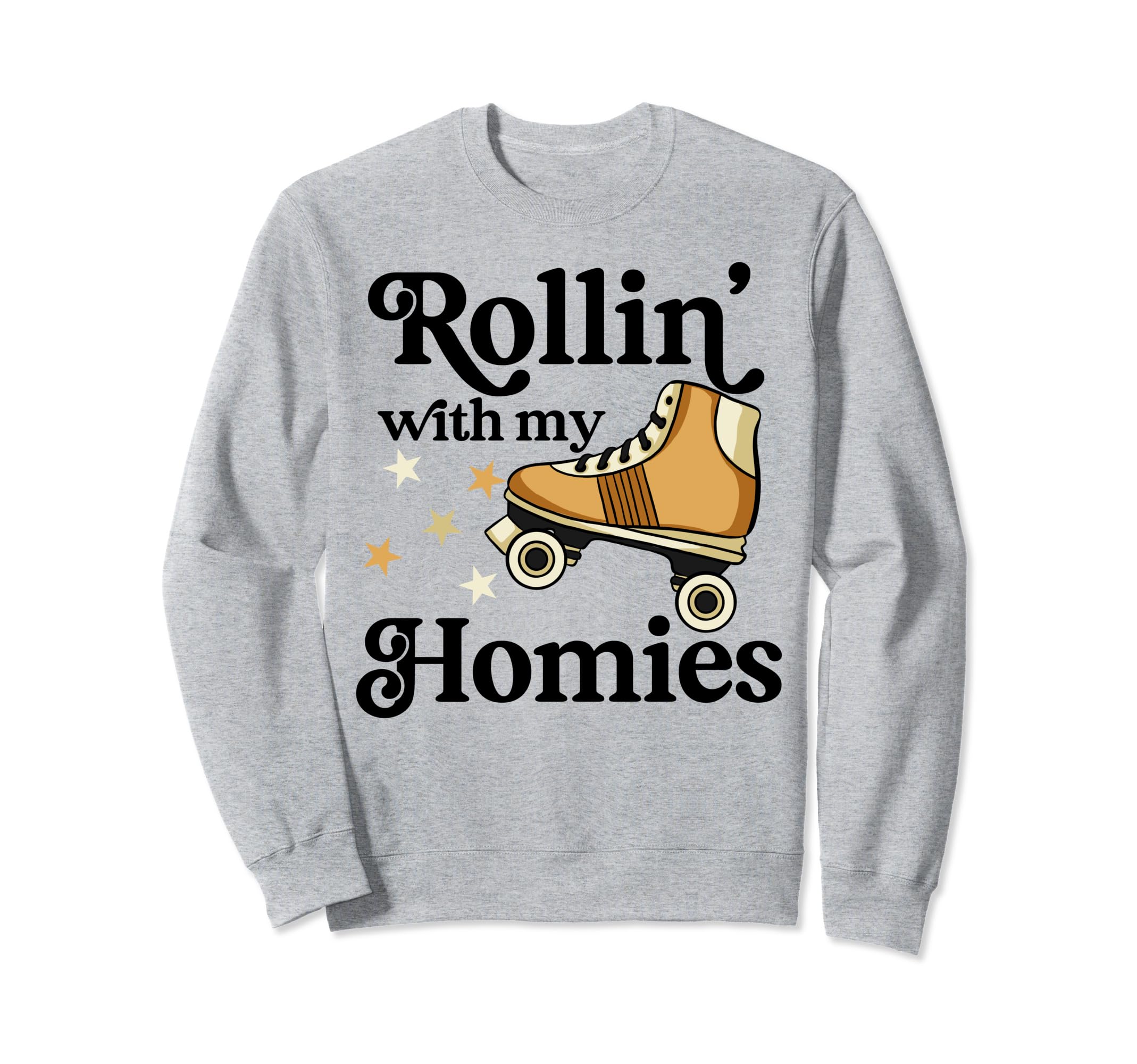 Roller Skating Rollin My Homies Sweatshirt - Novelty Apparel Unisex - T-Shirt, Sweatshirt, Hoodie