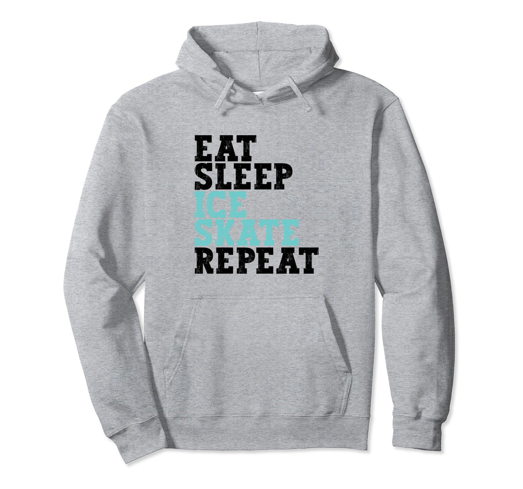 Eat Sleep Skate Repeat Ice Skate Funny Hoodie - Streetwear Style Unisex - T-Shirt, Sweatshirt, Hoodie