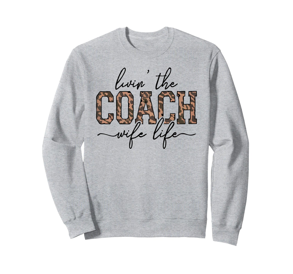 Living Coach Wife Life Coach Wife Sweatshirt - Unique Graphic for Adults - T-Shirt, Sweatshirt, Hoodie