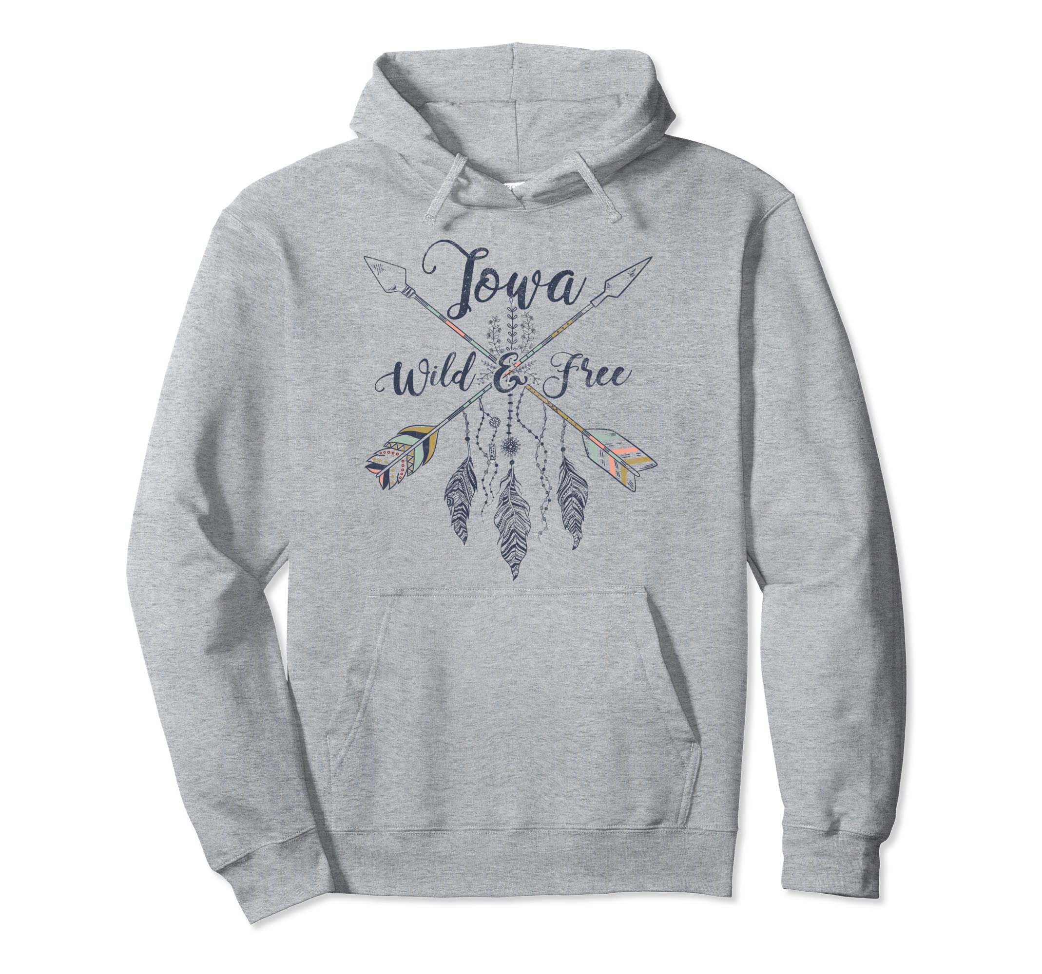 Iowa Hippy Chic Wild And Free Hoodie - Novelty Apparel for Adults - T-Shirt, Sweatshirt, Hoodie
