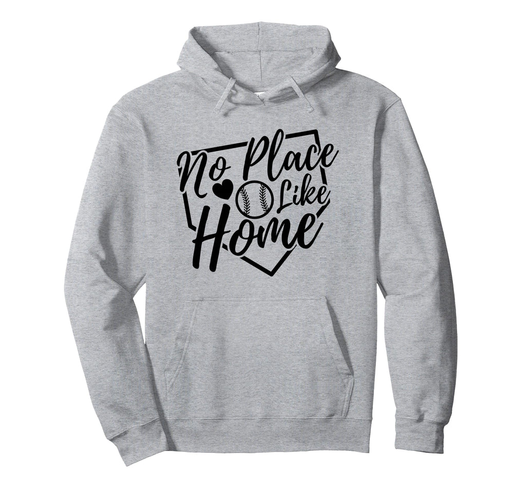 No Place Like Home Baseball Mom Hoodie - Fun Novelty Design for Adults - T-Shirt, Sweatshirt, Hoodie