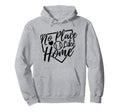 No Place Like Home Baseball Mom Hoodie - Fun Novelty Design for Adults - T-Shirt, Sweatshirt, Hoodie