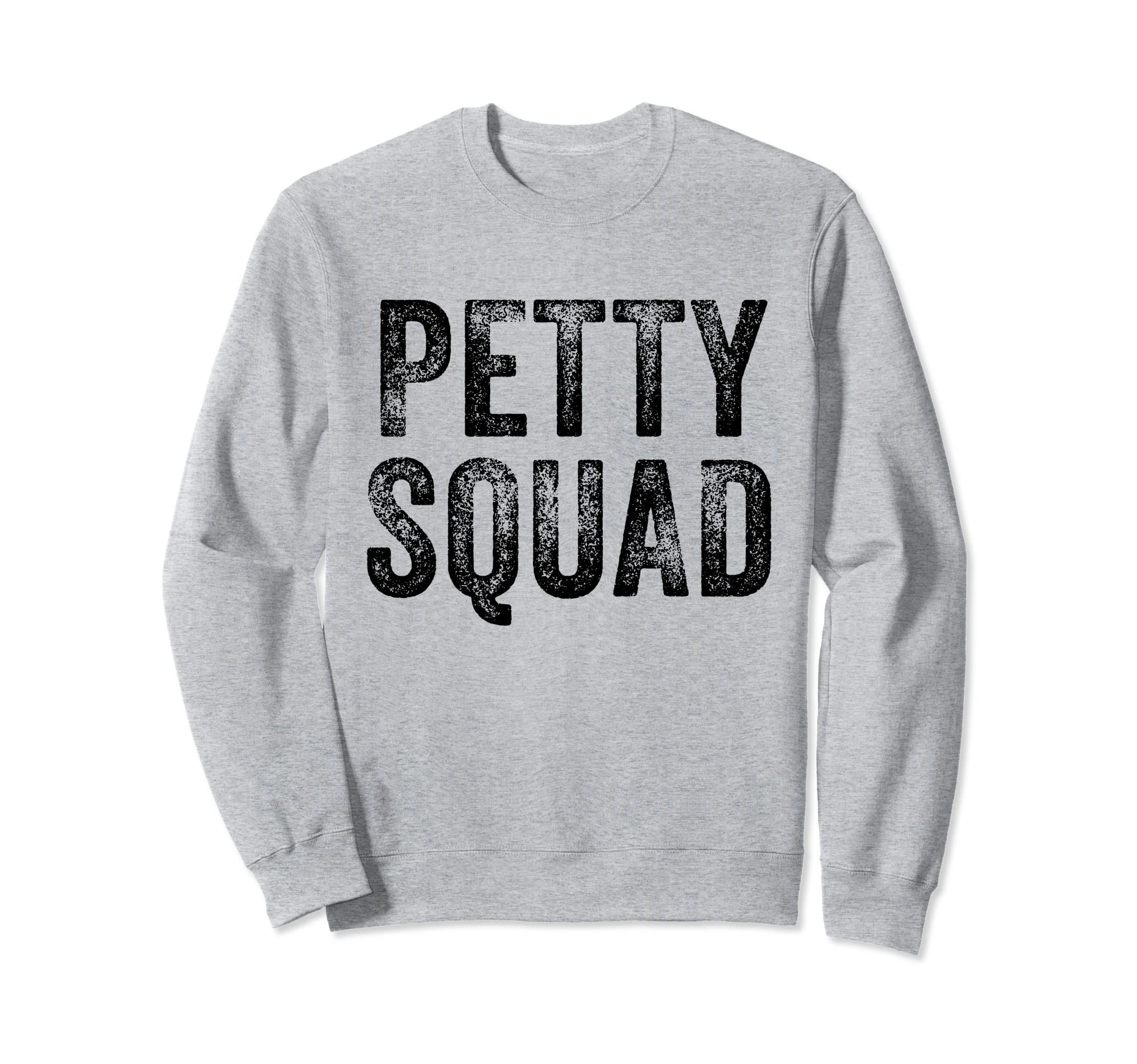 Petty Squad Lifetime Member Team Sweatshirt - Graphic Print for Adults - T-Shirt, Sweatshirt, Hoodie