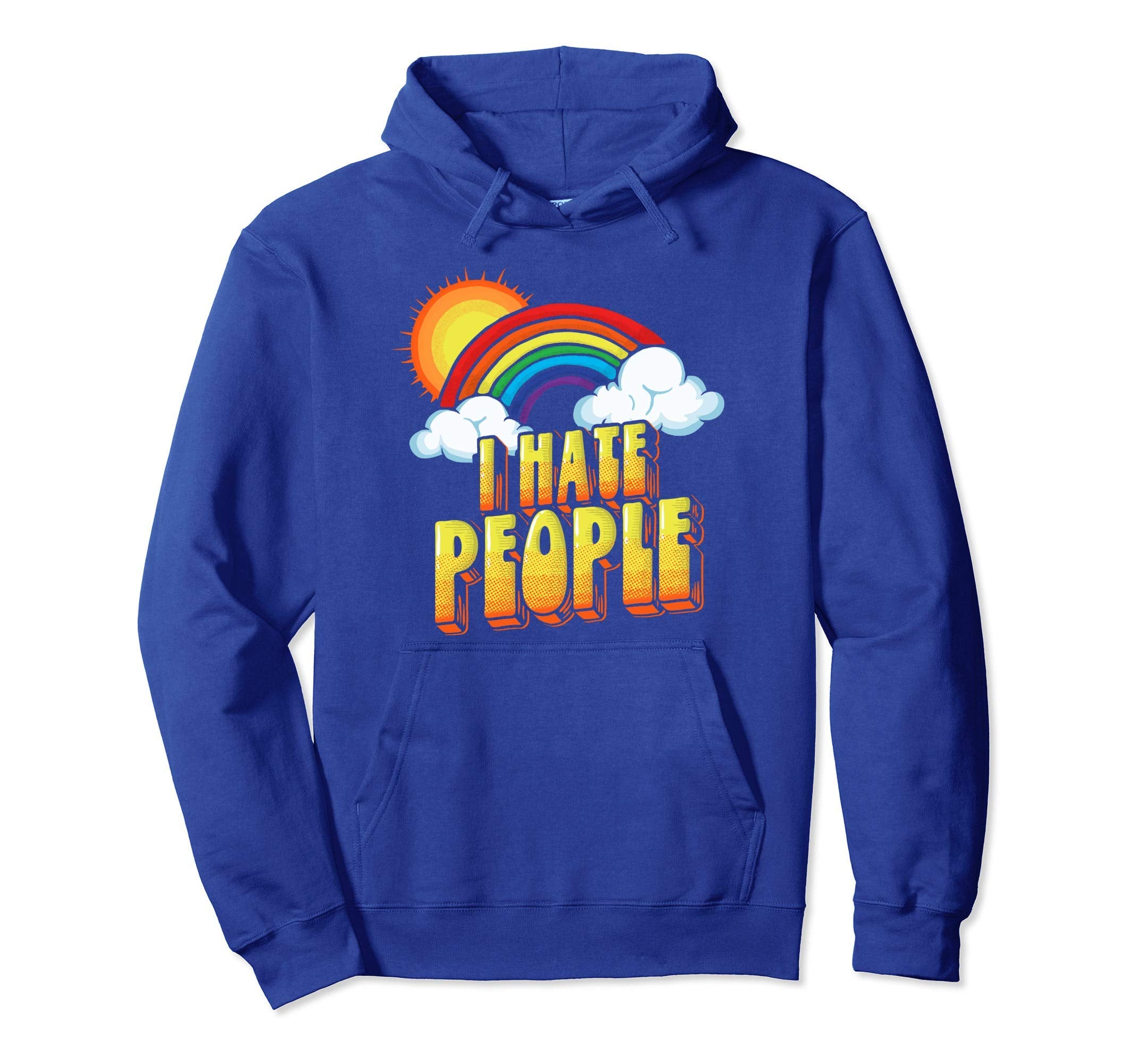 I Hate People Funny Antisocial Hoodie - Novelty Apparel Men Women - T-Shirt, Sweatshirt, Hoodie