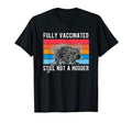 Fully Vaccinated Still Not Hugger T-Shirt - Custom Art Print Unisex - T-Shirt, Sweatshirt, Hoodie