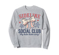 Funny Baseball Sideline Social Club Sweatshirt - Trendy Graphic Unisex - T-Shirt, Sweatshirt, Hoodie