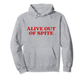 Alive Out Spite Y2K Aesthetic Hoodie - Graphic Print for Adults - T-Shirt, Sweatshirt, Hoodie