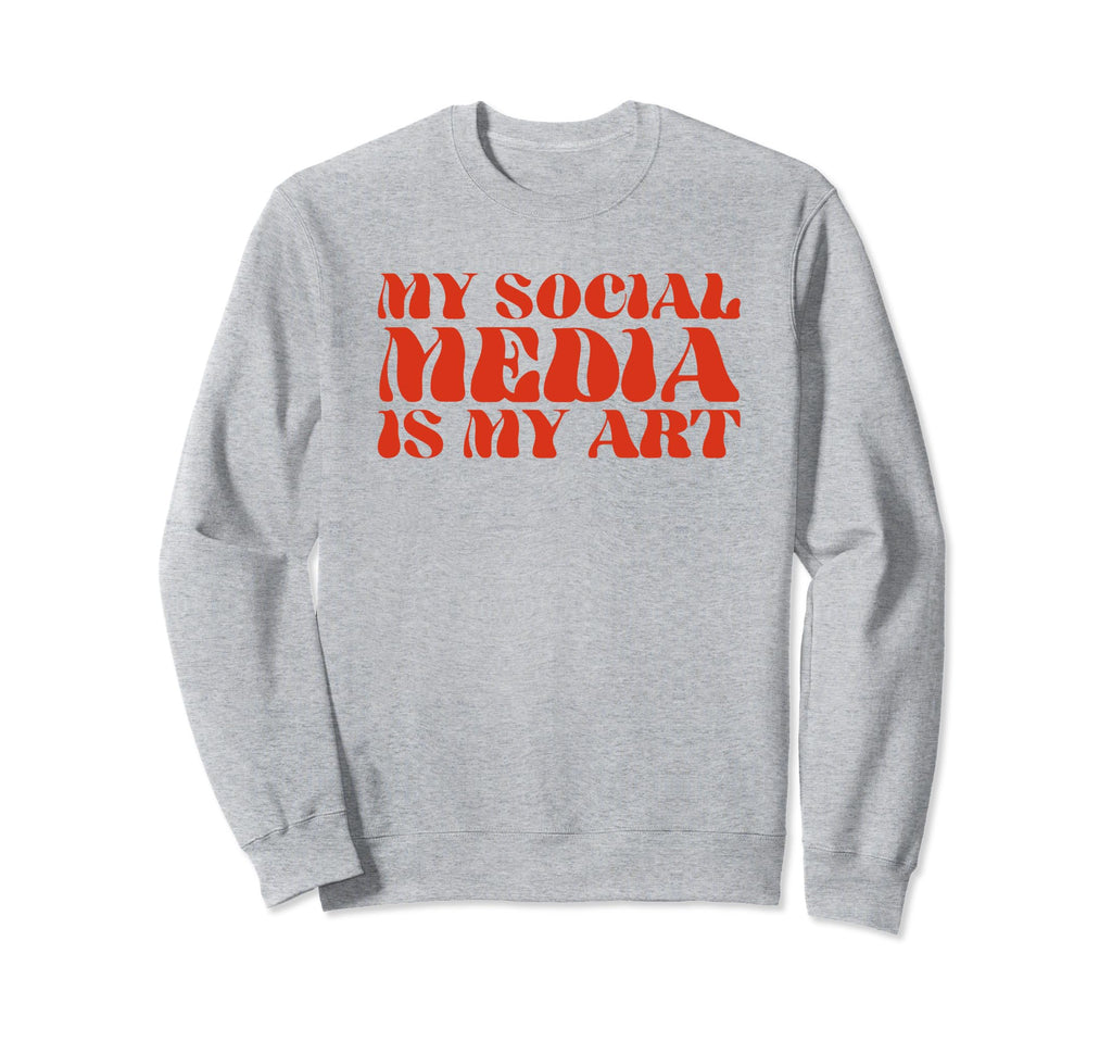 My Social Media Is My Art Y2K Sweatshirt - Graphic Print for Adults - T-Shirt, Sweatshirt, Hoodie