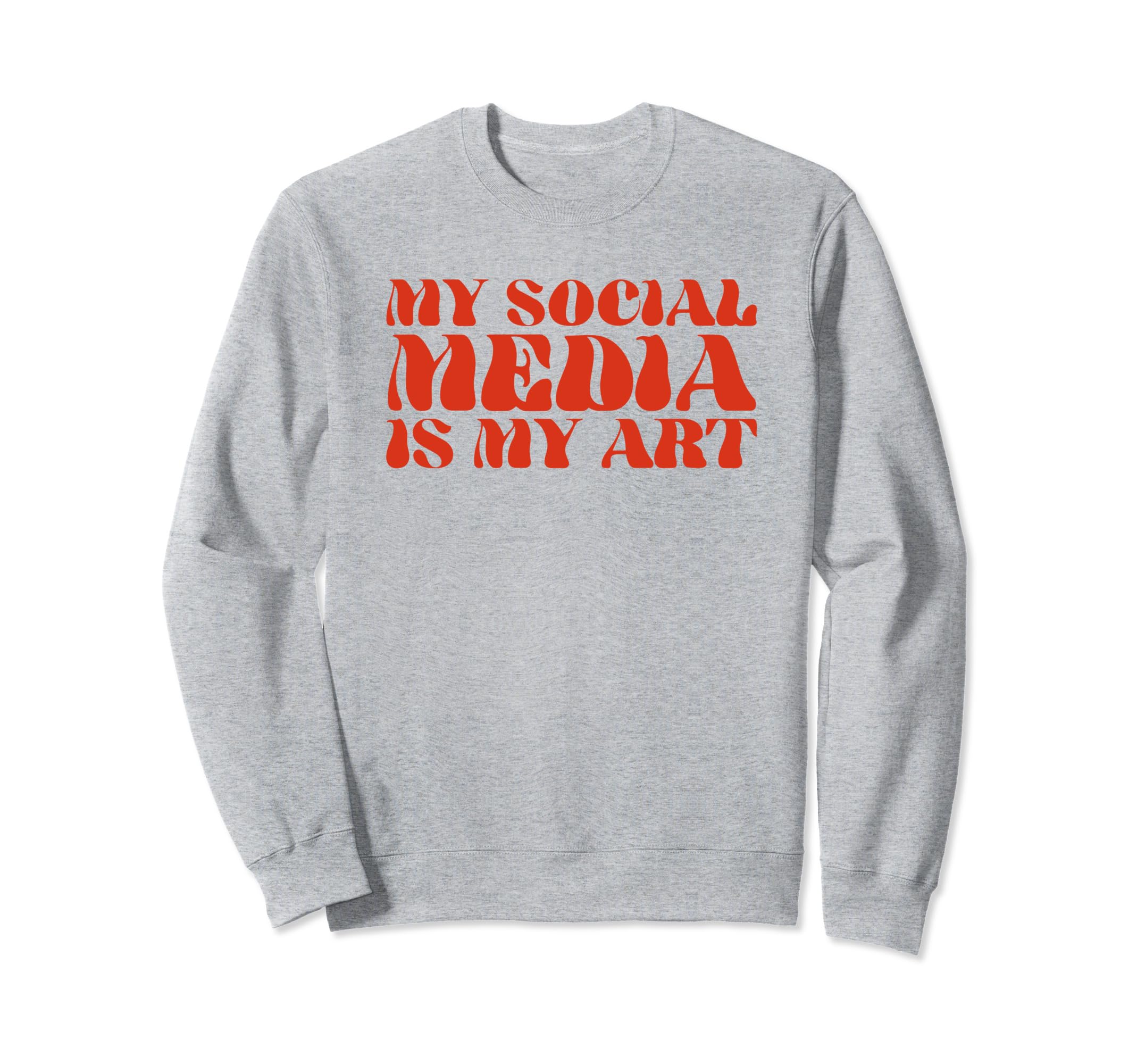 My Social Media Is My Art Y2K Sweatshirt - Graphic Print for Adults - T-Shirt, Sweatshirt, Hoodie