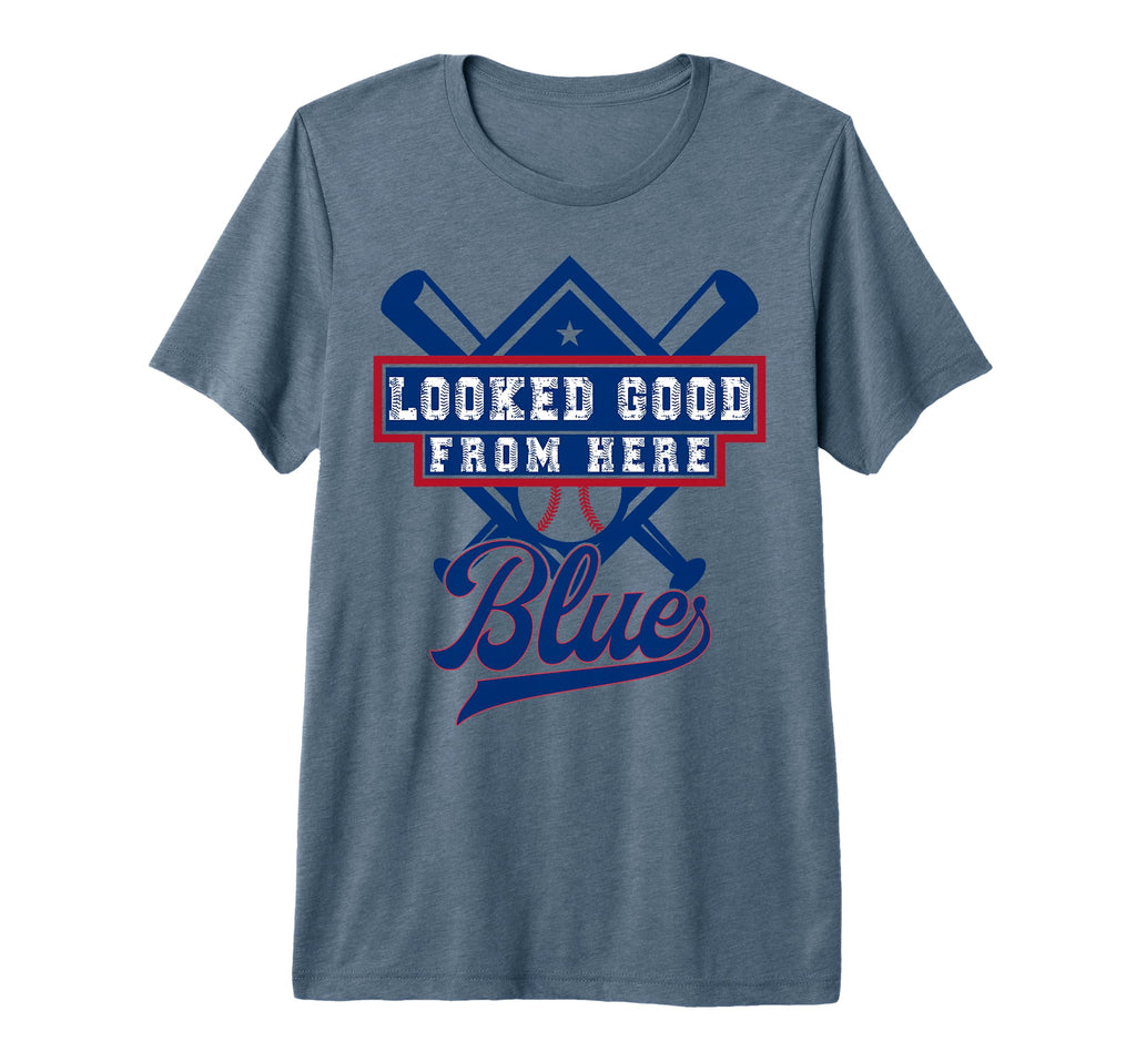 Looked Good From Here Blue Funny T-Shirt - Fun Novelty Design Men Women - T-Shirt, Sweatshirt, Hoodie
