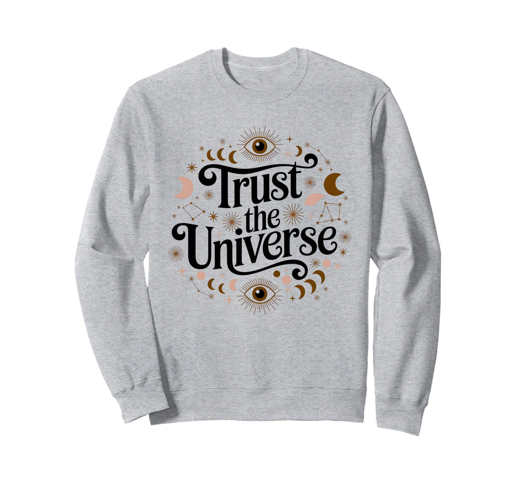 Trust Universe Celestial Boho Energy Sweatshirt - Novelty Apparel Men Women - T-Shirt, Sweatshirt, Hoodie