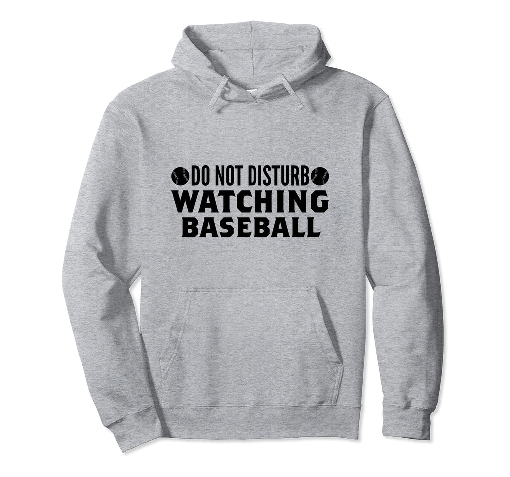 Do Not Disturb Watching Baseball Hoodie - Custom Art Print for Adults - T-Shirt, Sweatshirt, Hoodie