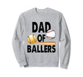 Dad Ballers Dad Baseball And Sweatshirt - Unique Graphic Men Women - T-Shirt, Sweatshirt, Hoodie