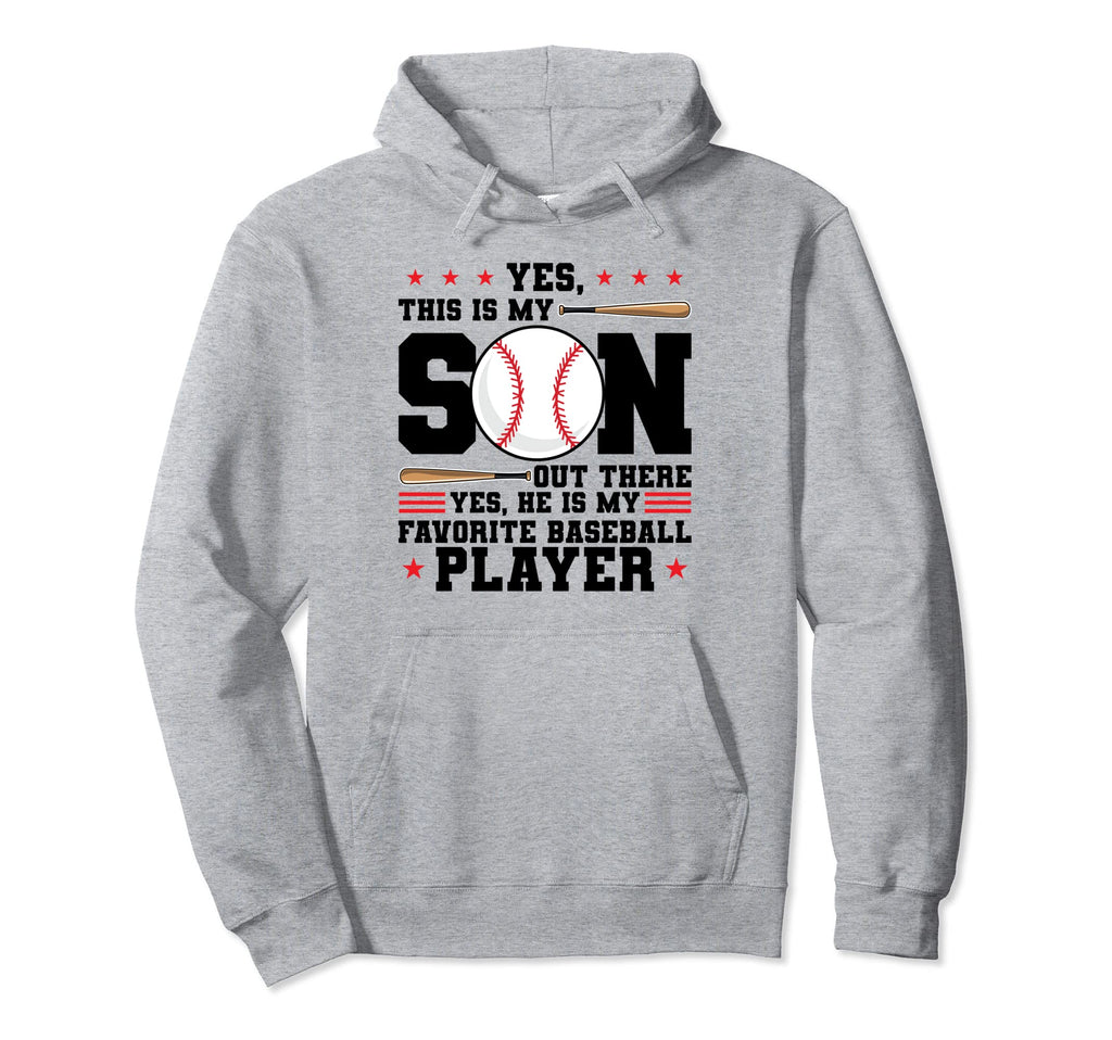 Yes This Is My Son He Is Baseball Hoodie - Casual Everyday Wear Unisex - T-Shirt, Sweatshirt, Hoodie