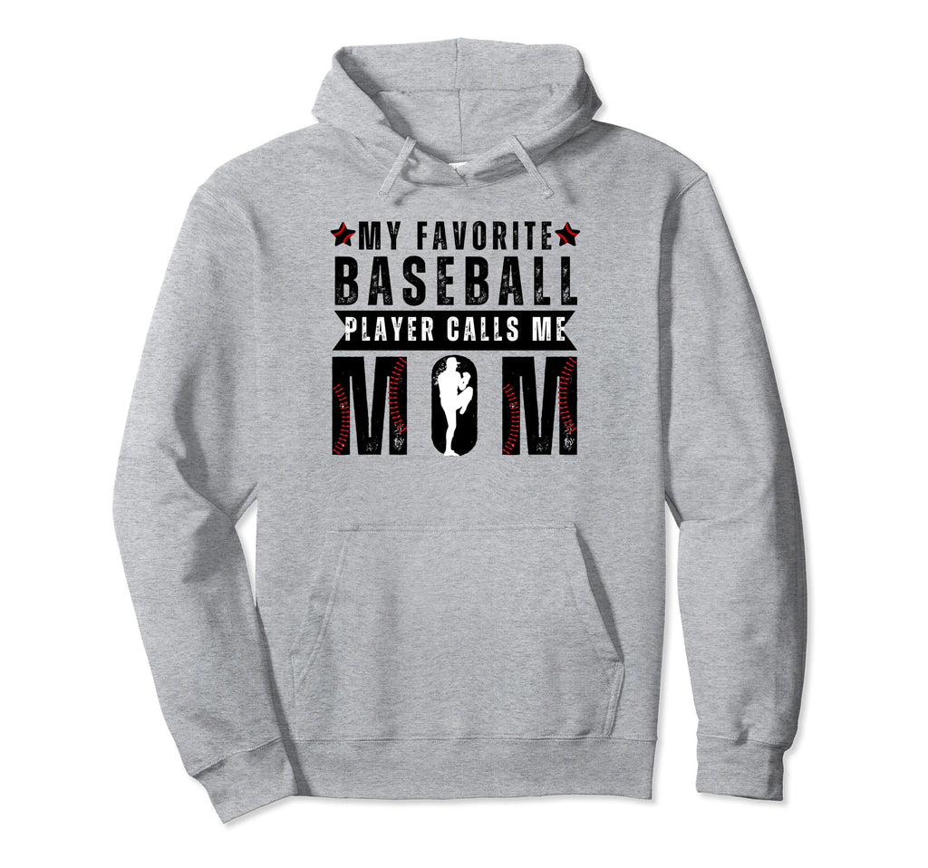My Favorite Baseball Player Calls Me Mom Hoodie - Trendy Graphic Unisex - T-Shirt, Sweatshirt, Hoodie