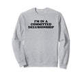 Im Committed Delusionship Funny Sweatshirt - Streetwear Style for Adults - T-Shirt, Sweatshirt, Hoodie