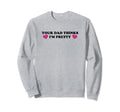Your Dad Thinks Im Pretty Funny Sweatshirt - Custom Art Print for Adults - T-Shirt, Sweatshirt, Hoodie