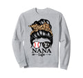 Nana Life Messy Bun Hair Funny Sweatshirt - Fun Novelty Design Unisex - T-Shirt, Sweatshirt, Hoodie