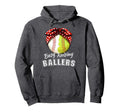 Busy Raising Ballers Funny Softball Hoodie - Fun Novelty Design Men Women - T-Shirt, Sweatshirt, Hoodie
