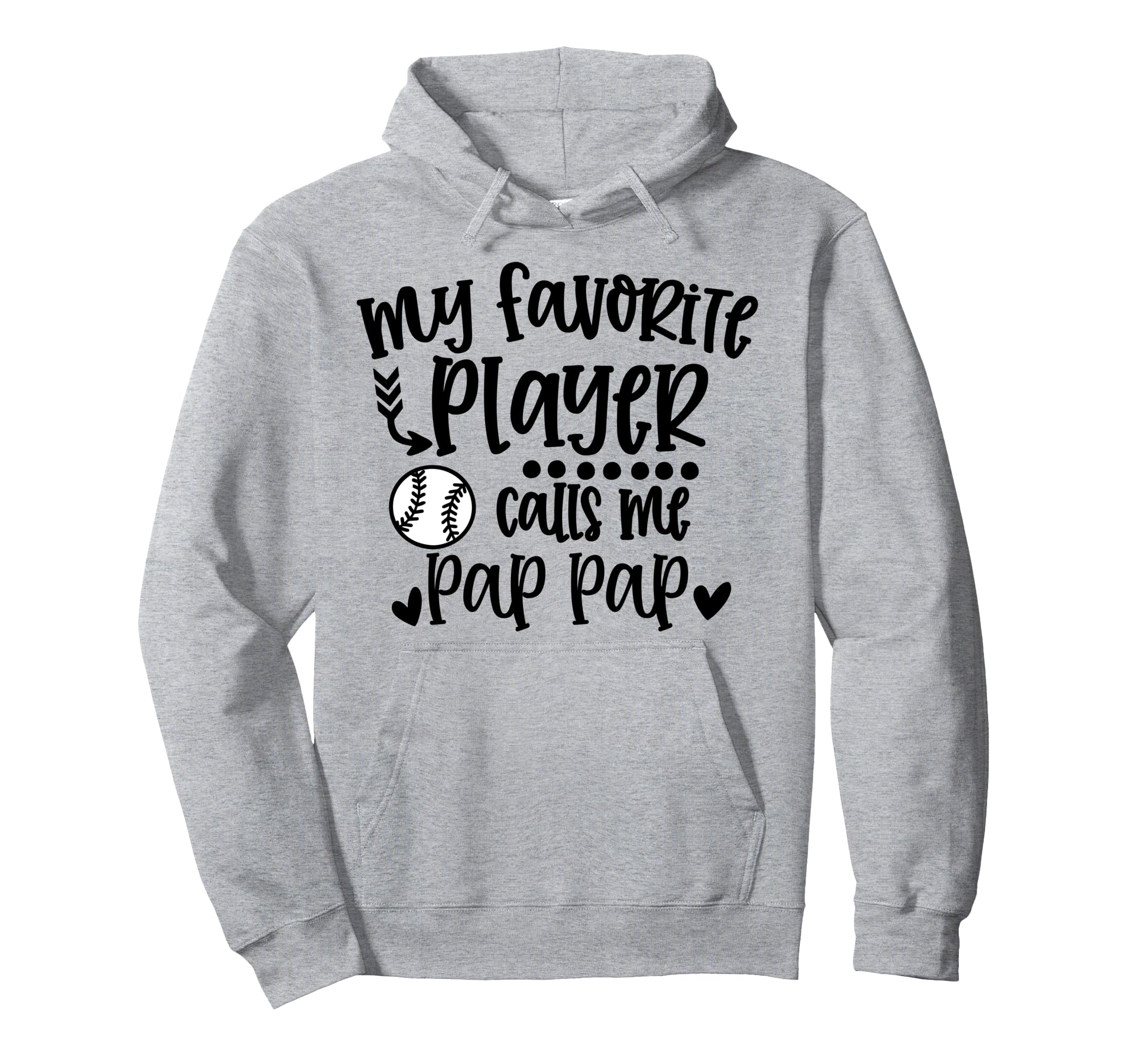 My Favorite Baseball Player Calls Me Pap Hoodie - Trendy Graphic Unisex - T-Shirt, Sweatshirt, Hoodie