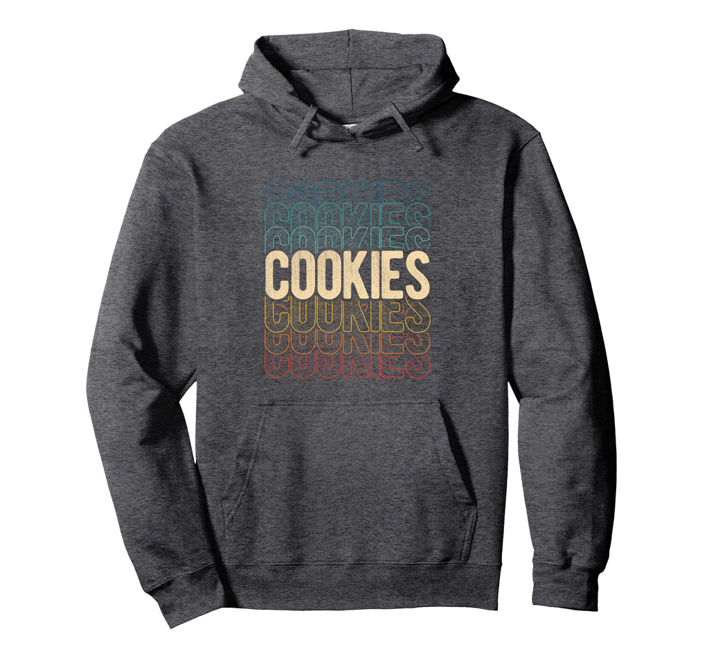 Cookies Cookies Restaurant Food Date Hoodie - Novelty Apparel Men Women - T-Shirt, Sweatshirt, Hoodie
