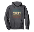 Cookies Cookies Restaurant Food Date Hoodie - Novelty Apparel Men Women - T-Shirt, Sweatshirt, Hoodie