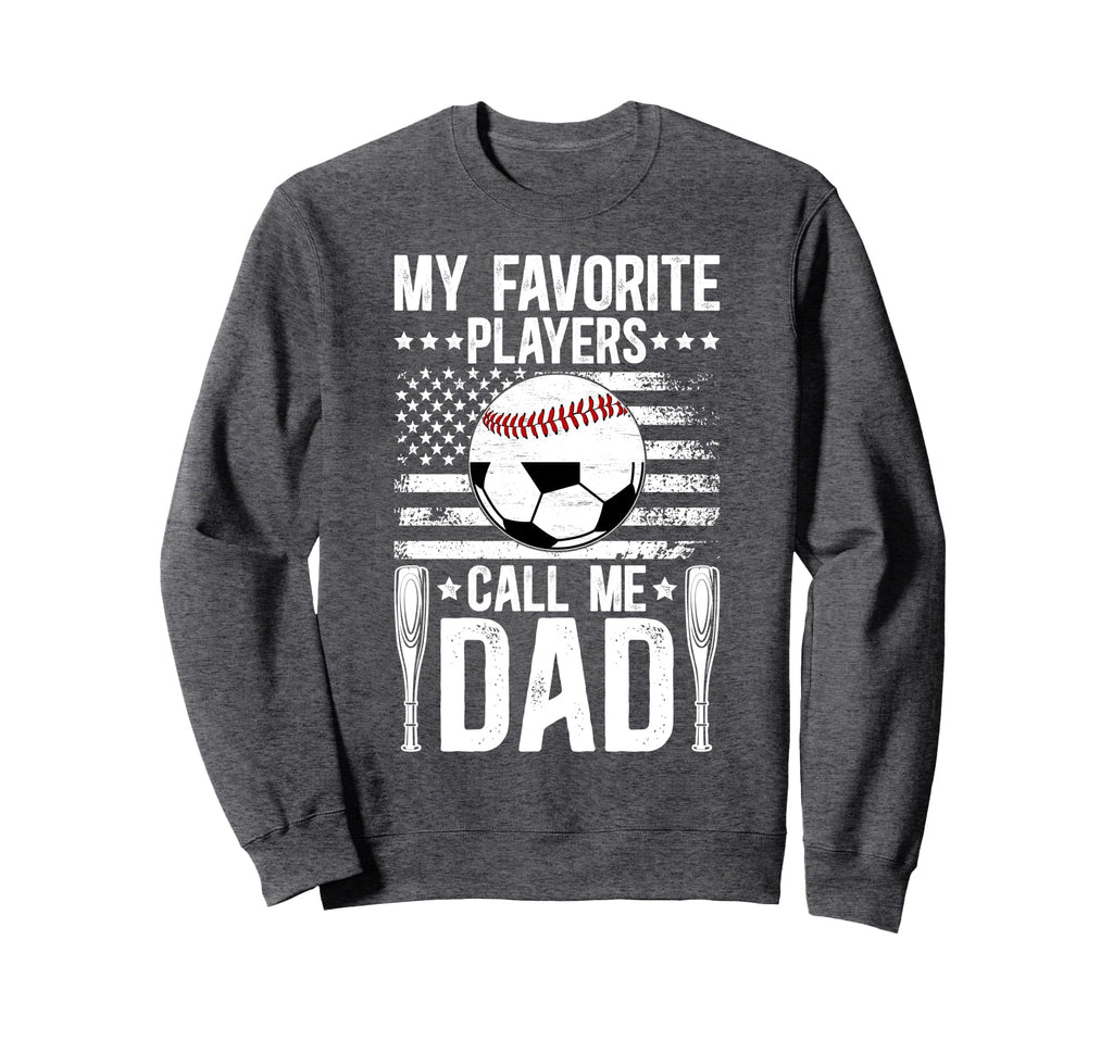 My Favorite Players Call Me Dad Sweatshirt - Minimalist Print for Adults - T-Shirt, Sweatshirt, Hoodie
