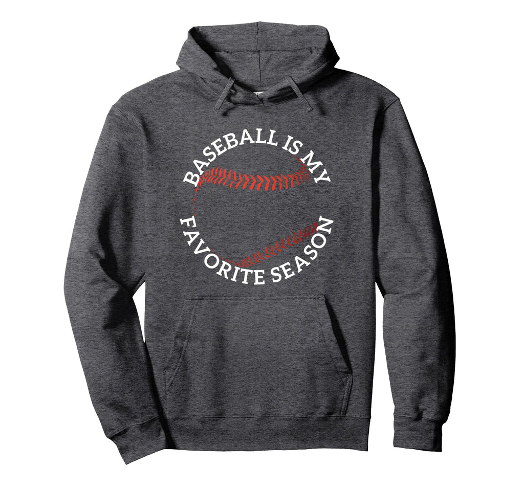 Baseball Is My Favorite Season Hoodie - Aesthetic Graphic Men Women - T-Shirt, Sweatshirt, Hoodie