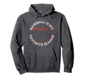 Baseball Is My Favorite Season Hoodie - Aesthetic Graphic Men Women - T-Shirt, Sweatshirt, Hoodie