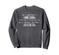 Am I No Distressed Funny Sweatshirt - Custom Art Print Unisex - T-Shirt, Sweatshirt, Hoodie