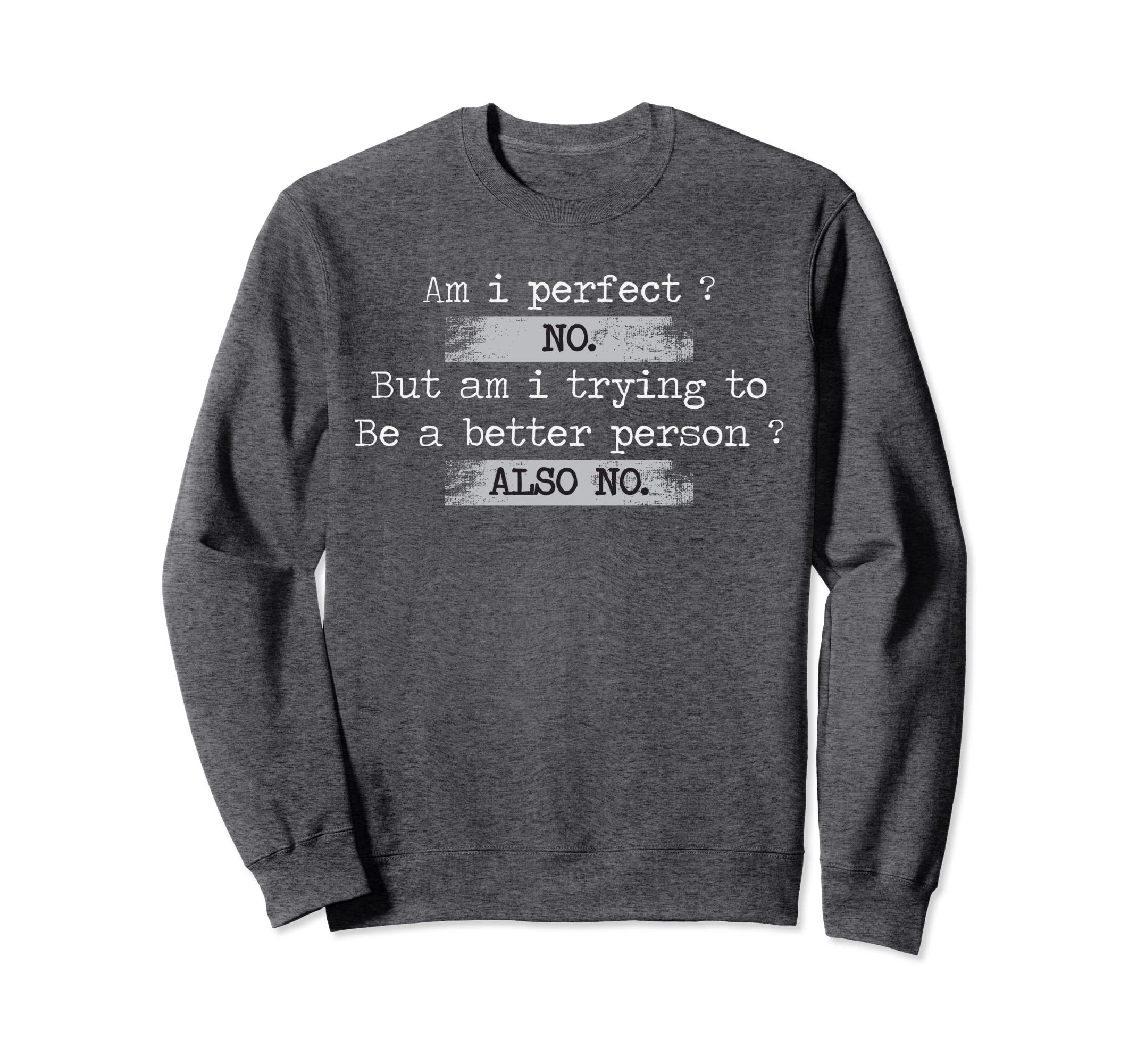Am I No Distressed Funny Sweatshirt - Custom Art Print Unisex - T-Shirt, Sweatshirt, Hoodie