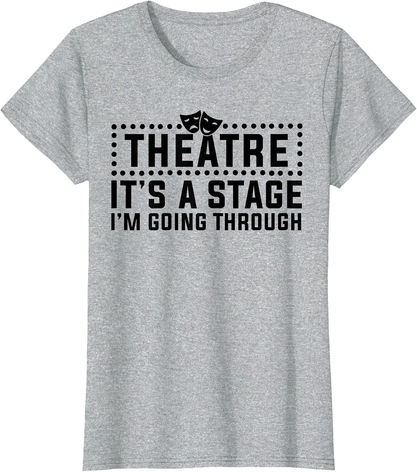 Funny Theatre Actor - Adult & Kids T-Shirts, Sweatshirts & Hoodies apparel design preview 1