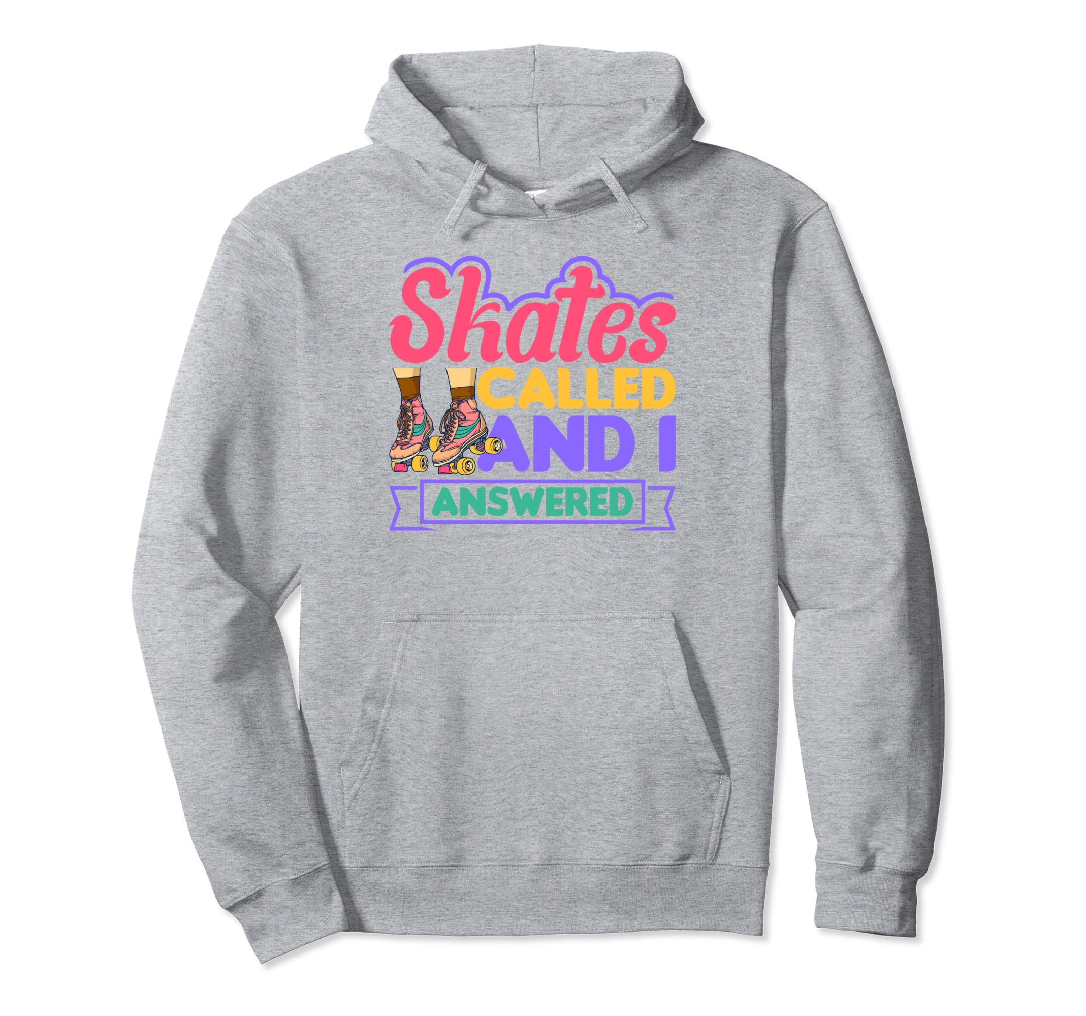 Skates Called And I Answered Roller Hoodie - Minimalist Print Men Women - T-Shirt, Sweatshirt, Hoodie