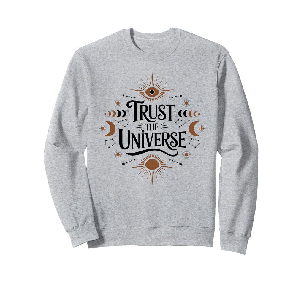 Trust Universe Celestial Boho Energy Sweatshirt - Novelty Apparel Unisex - T-Shirt, Sweatshirt, Hoodie