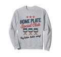 Home Plate Social Club American Sweatshirt - Trendy Graphic Unisex - T-Shirt, Sweatshirt, Hoodie