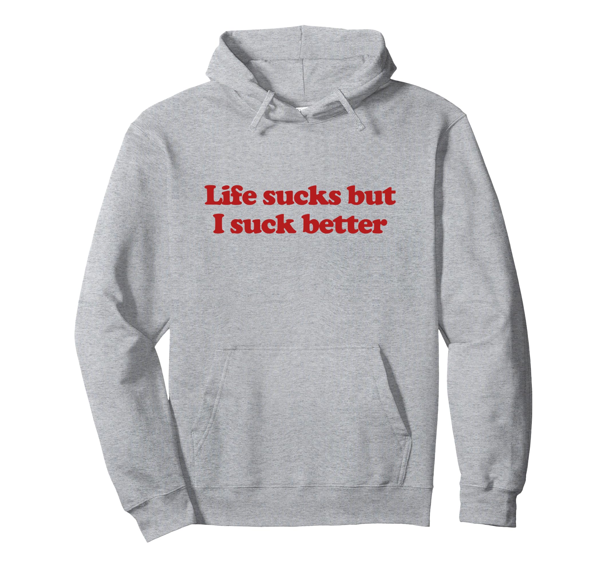 Life Sucks But I Suck Better Y2K Hoodie - Novelty Apparel for Adults - T-Shirt, Sweatshirt, Hoodie