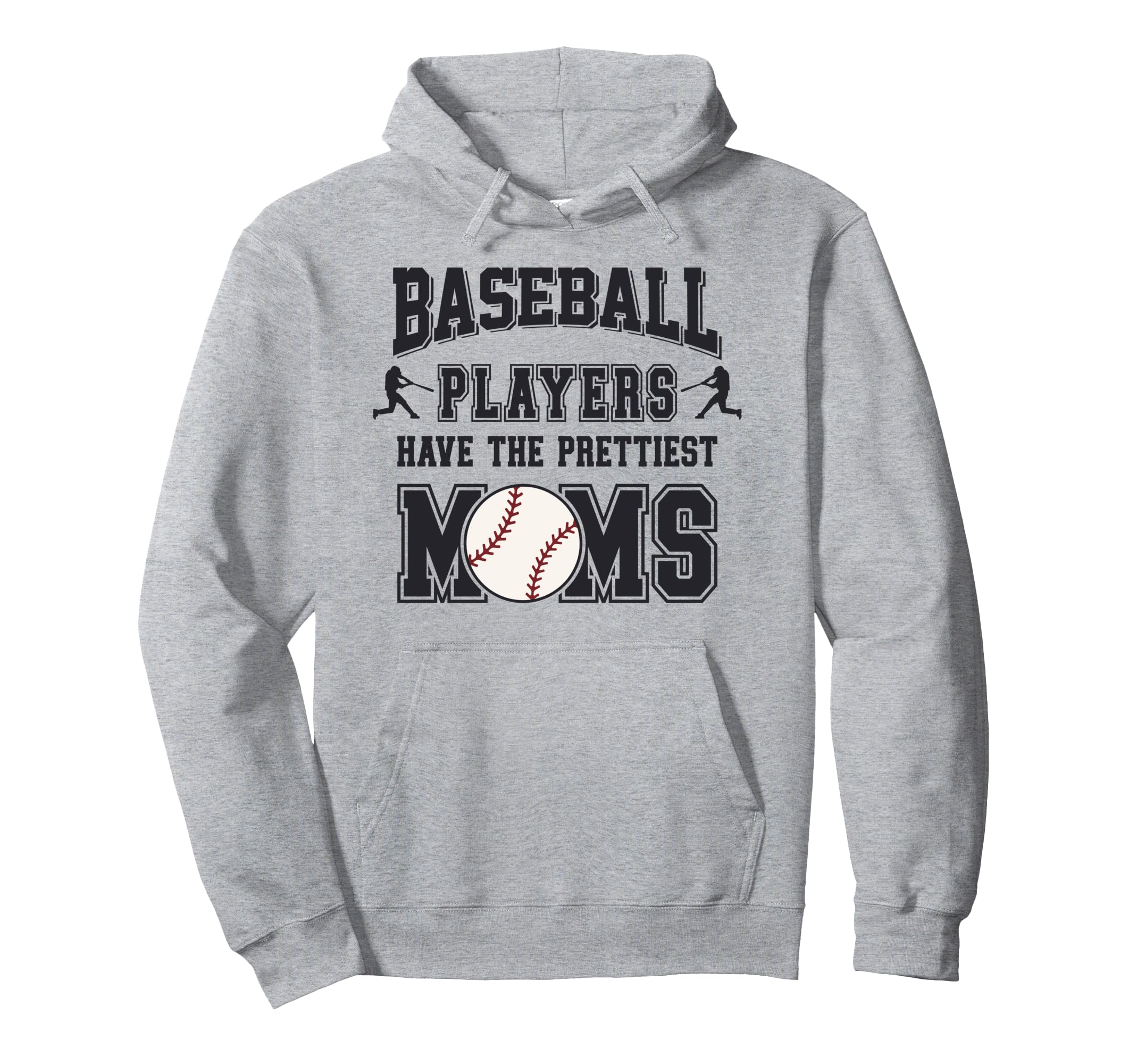 Baseball Players Have Prettiest Moms Hoodie - Aesthetic Graphic for Adults - T-Shirt, Sweatshirt, Hoodie