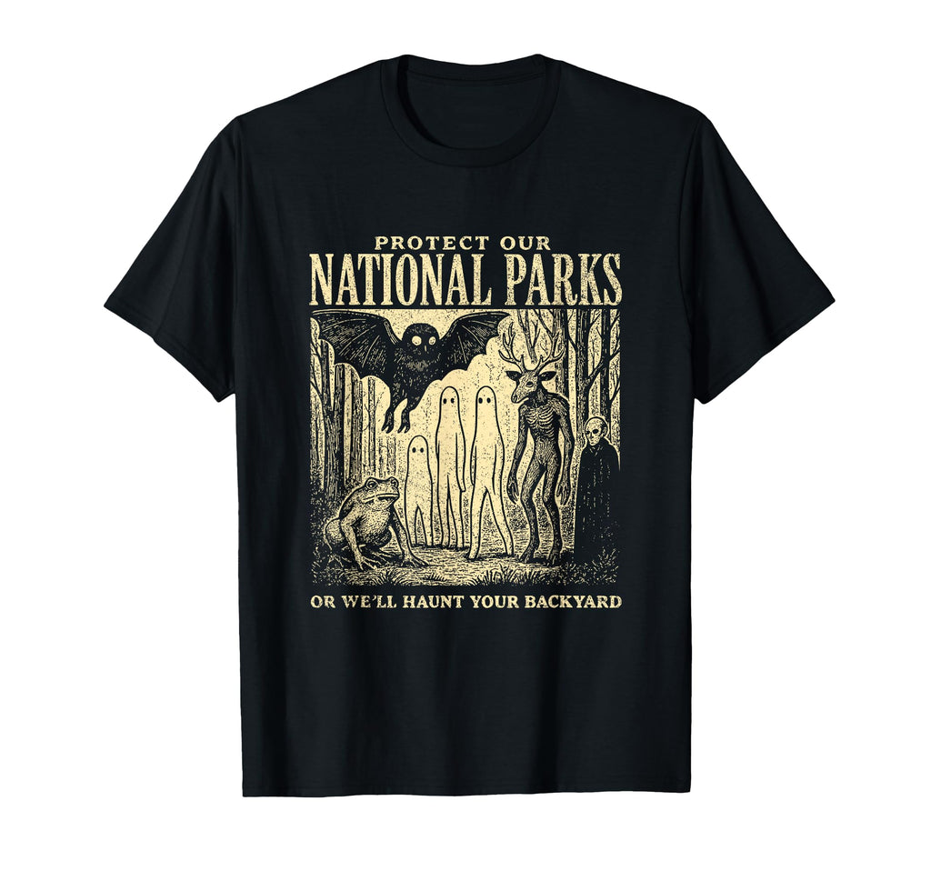 Protect Our National Parks Or T-Shirt - Casual Everyday Wear for Adults - T-Shirt, Sweatshirt, Hoodie